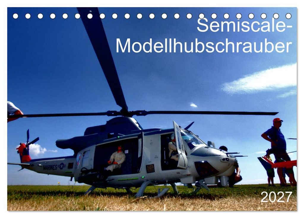 Semiscale-Modellhubschrauber (Tischkalender 2027 DIN A5 quer), CALVENDO Monatskalender