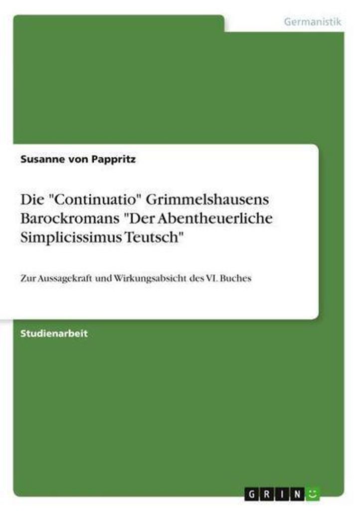 Die \Continuatio\" Grimmelshausens Barockromans \"Der Abentheuerliche Simplicissimus Teutsch\""
