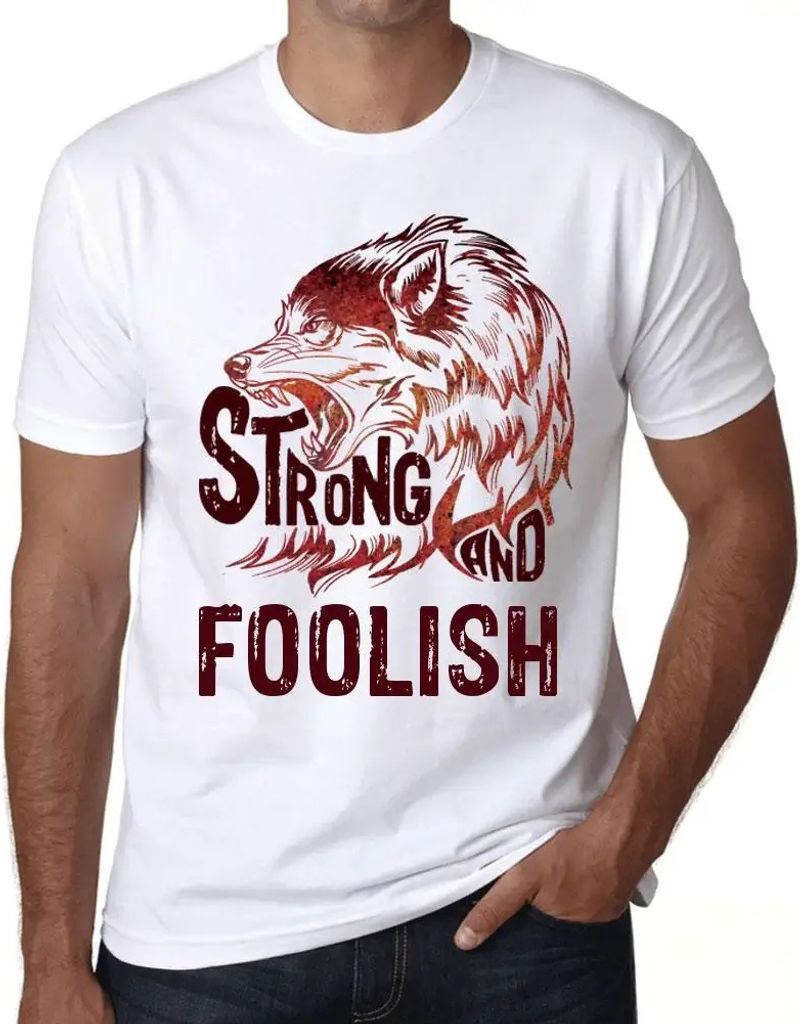 Herren Grafik T-Shirt Starker Wolf und töricht – Strong Wolf And Foolish – Öko-Verantwortlich Vintage Jahrgang Kurzarm Lustige Druck Geburtstag