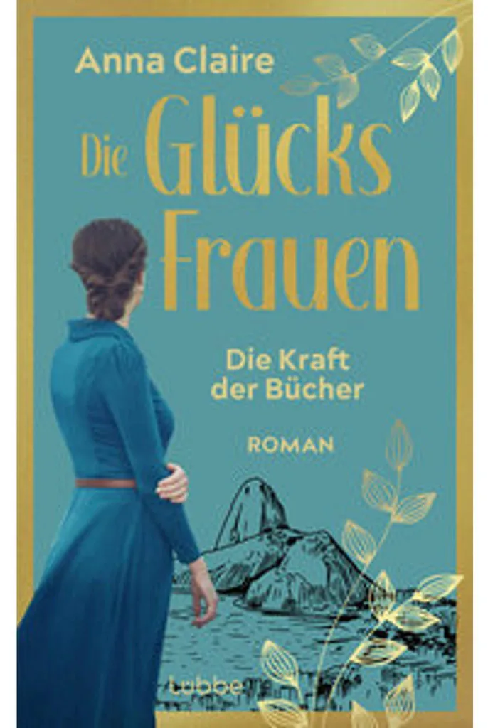 Die Glücksfrauen - Die Kraft der Bücher : Roman Historique Allemand