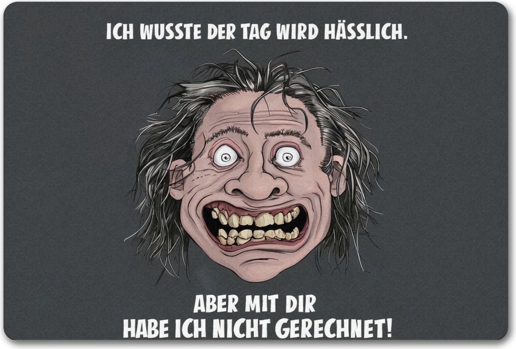 Tag wird hässlich - nicht mit dir gerechnet Fußmatte in 40x60 cm ohne Rand