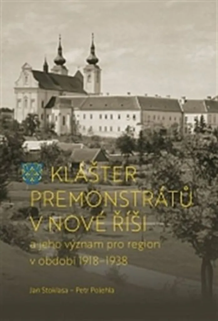 Livre Klášter premonstrátů v Nové Říši 1918-1938 par Petr Polehla