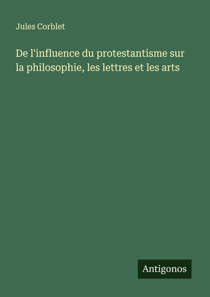 Über den Einfluss des Protestantismus auf Philosophie, Literatur und Kunst