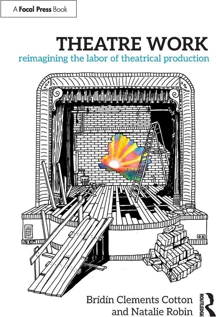 Theatre Work: Reimagining the Labor of Theatrical Production