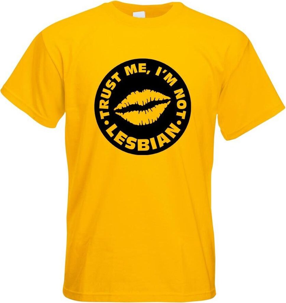 Kiwistar - T-Shirt - gelb - Trust me, im not Lesbian Motiv Bedruckt Funshirt Design Print - mit Motiv Bedruckt - Funshirt Design - Sport - Freizeit...