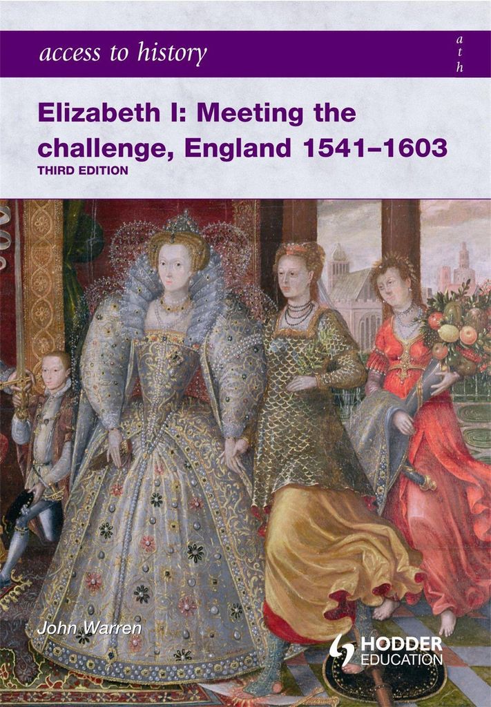 Elizabeth I:Meeting the Challenge, England 1541-1603