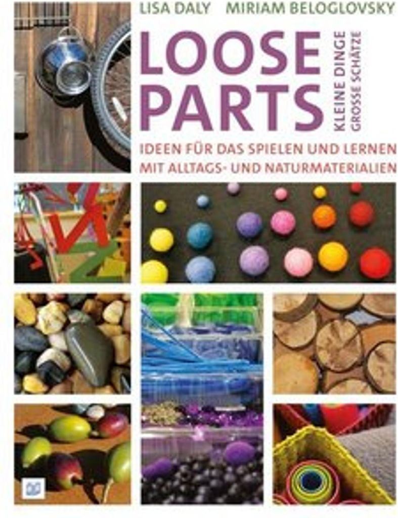 Loose Parts - kleine Dinge, große Schätze
