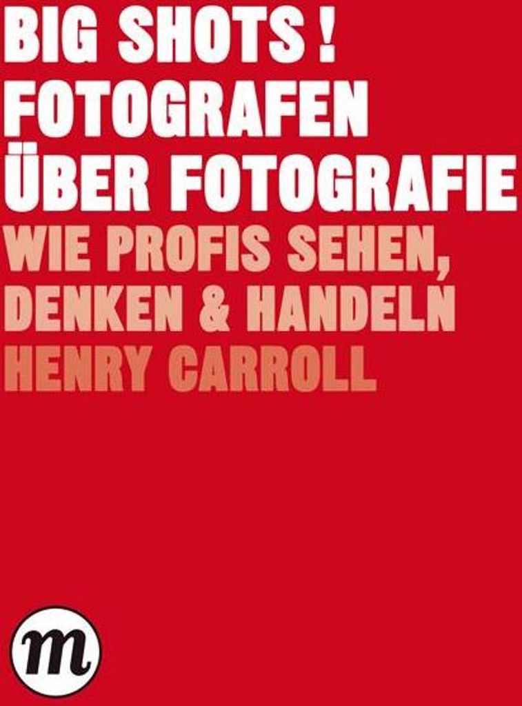 BIG SHOTS! Fotografen über Fotografie
