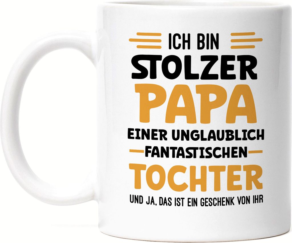 Ich bin stolzer Papa einer fantastischen Tochter Tasse Weiß Geschenk Vatertag Humor Sarkasmus