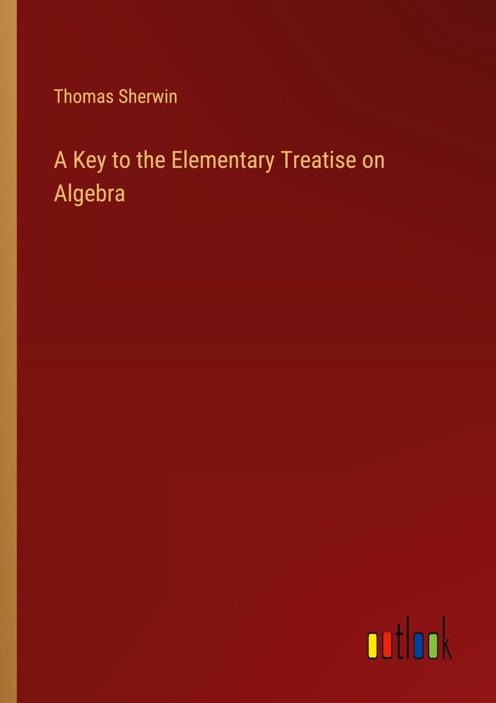 A Key to the Elementary Treatise on Algebra