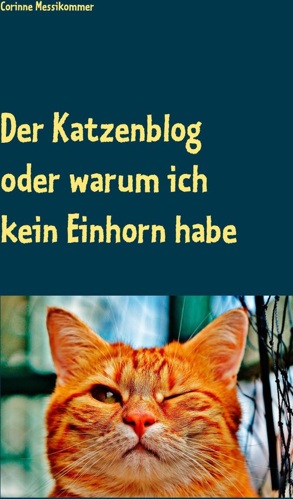 Der Katzenblog oder warum ich kein Einhorn habe