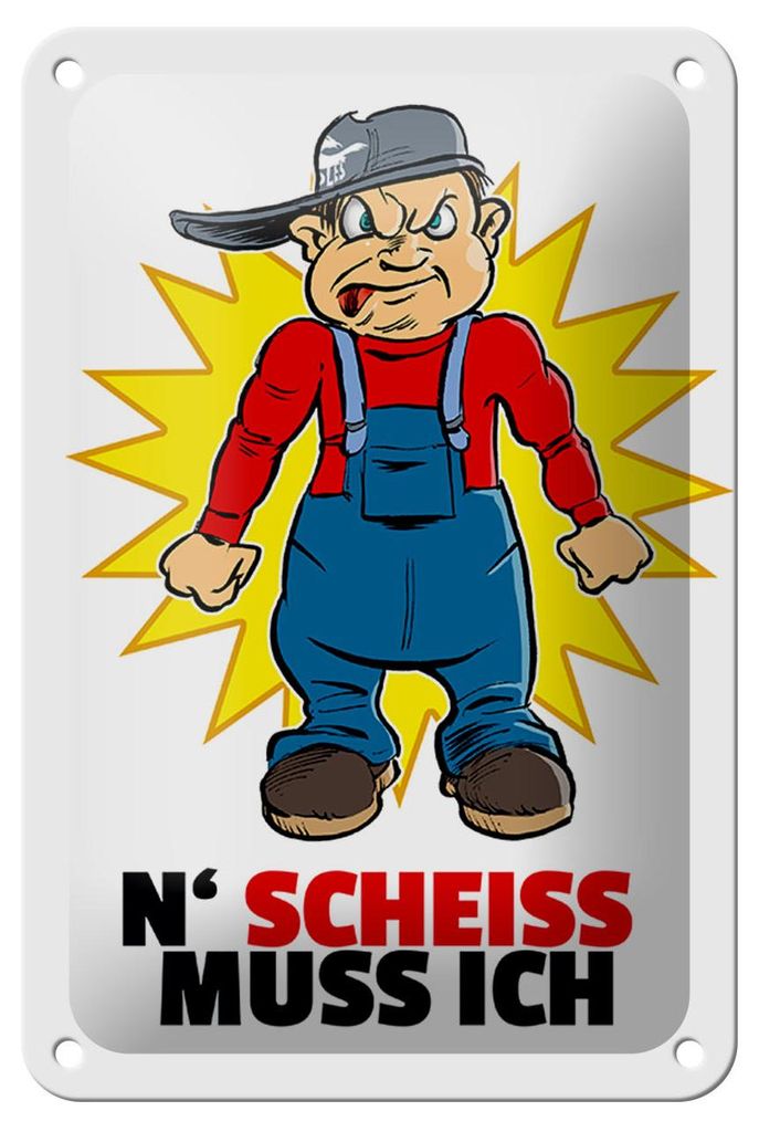 Blechschild Spruch 12x18cm N' Scheiß muss ich