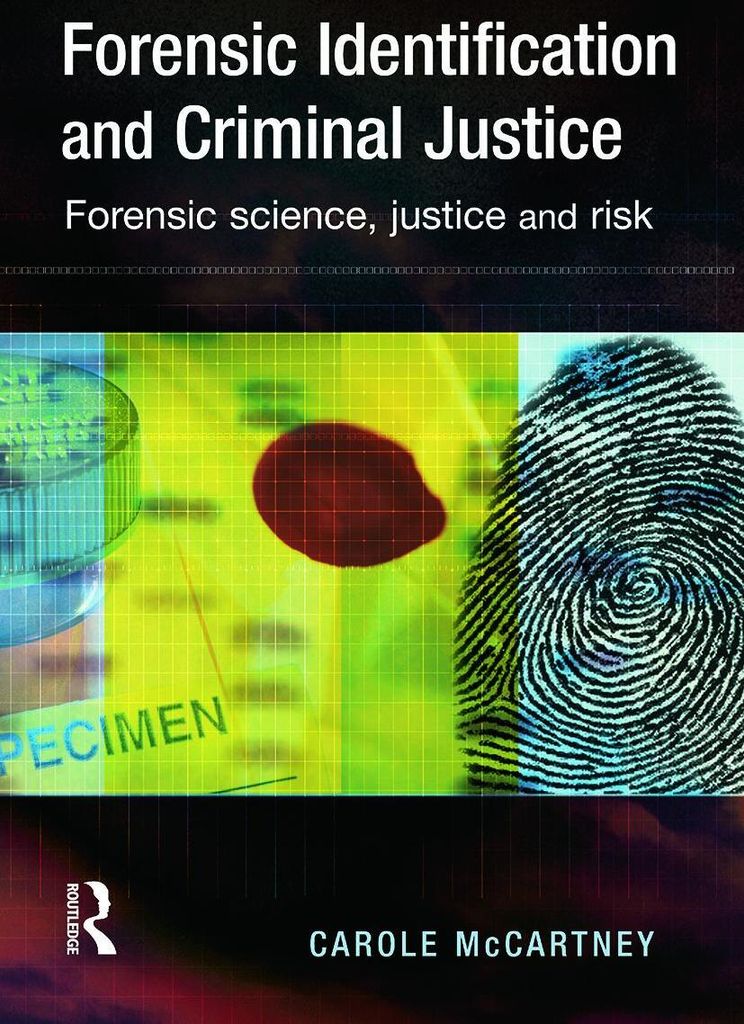 McCartney, C: Forensic Identification and Criminal Justice