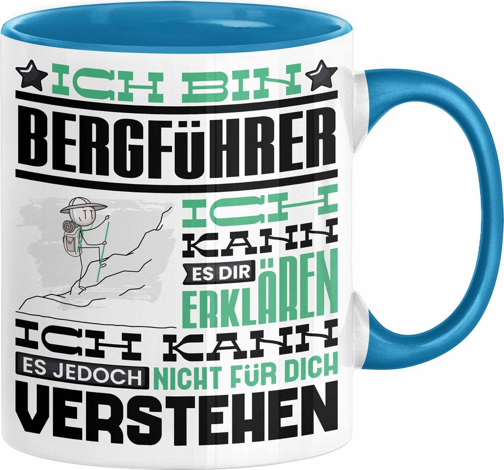Bergführer Geschenk Kaffee-Tasse Geschenkidee für Bergführer Ich Bin Bergführer Ich Kann Es Dir Erklären Jedoch Nicht Für Dich Verstehen Spru...