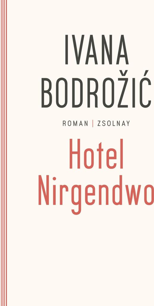 Hotel Nirgendwo von Ivana Bodrozic – Roman über den Krieg in Kroatien