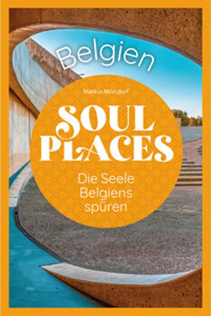 Soul Places Belgique - Livre de Voyage pour Sentir l'Âme de la Belgique