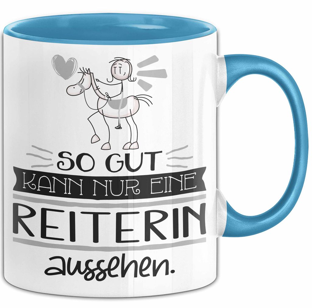 Reiterin Geschenk Tasse So Gut Kann Nur Eine Reiterin Aussehen Geschenkidee Geburtstag Weihnachten Lustig (Blau)