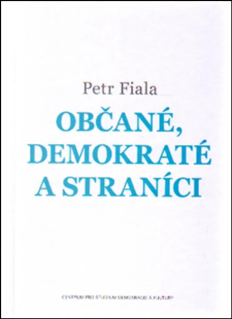 Občané demokraté a straníci Petr Fiala Livre Politique Essai Tchèque