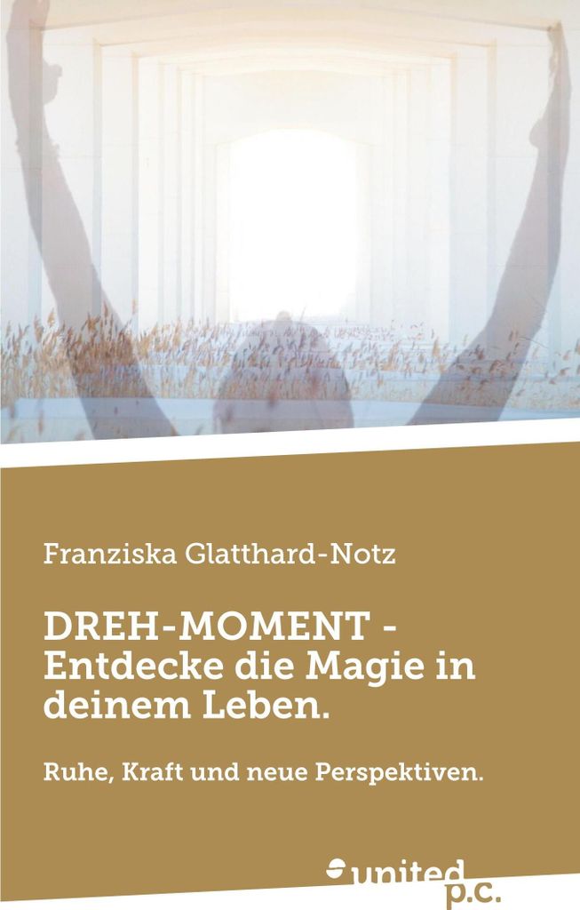 DREH-MOMENT - Entdecke die Magie in deinem Leben.