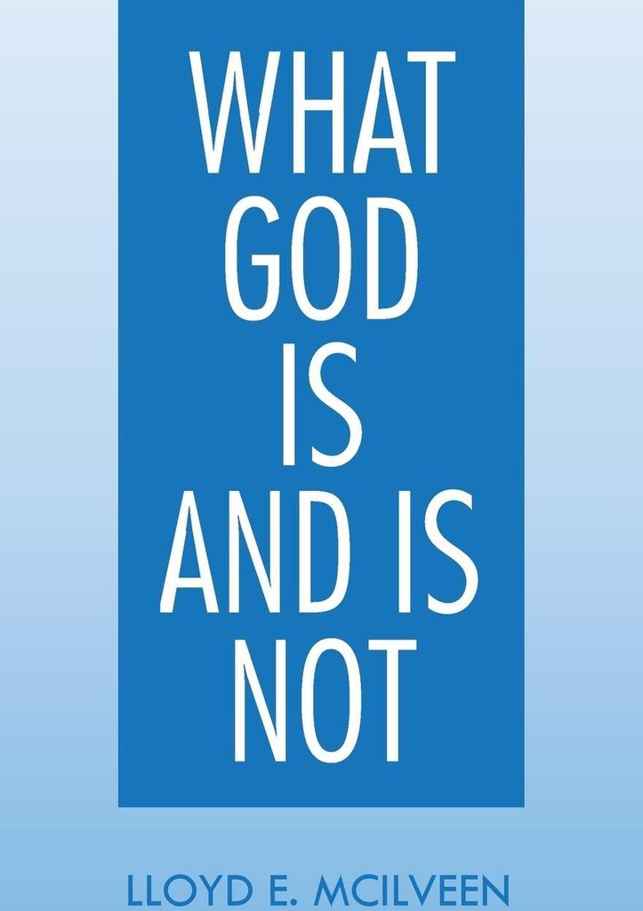 What God Is and Is Not