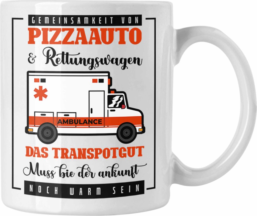 Trendation - Pizzaauto Rettungswagen Spruch Tasse Geschenk Lustiger Gag Spaß (Weiß)