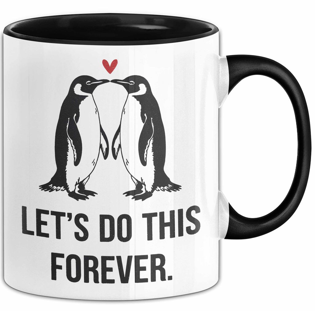 Romantisches Paar Jahrestagsfeier Tasse Geschenk Lustige Geschenkidee Spruch Lass Uns Das Für Immer Machen Pinguine (Schwarz)