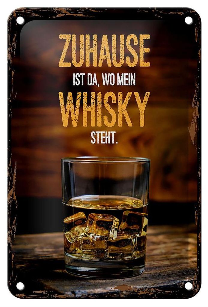 Blechschild Spruch Zuhause ist da wo mein Whisky 12x18cm Dekoration