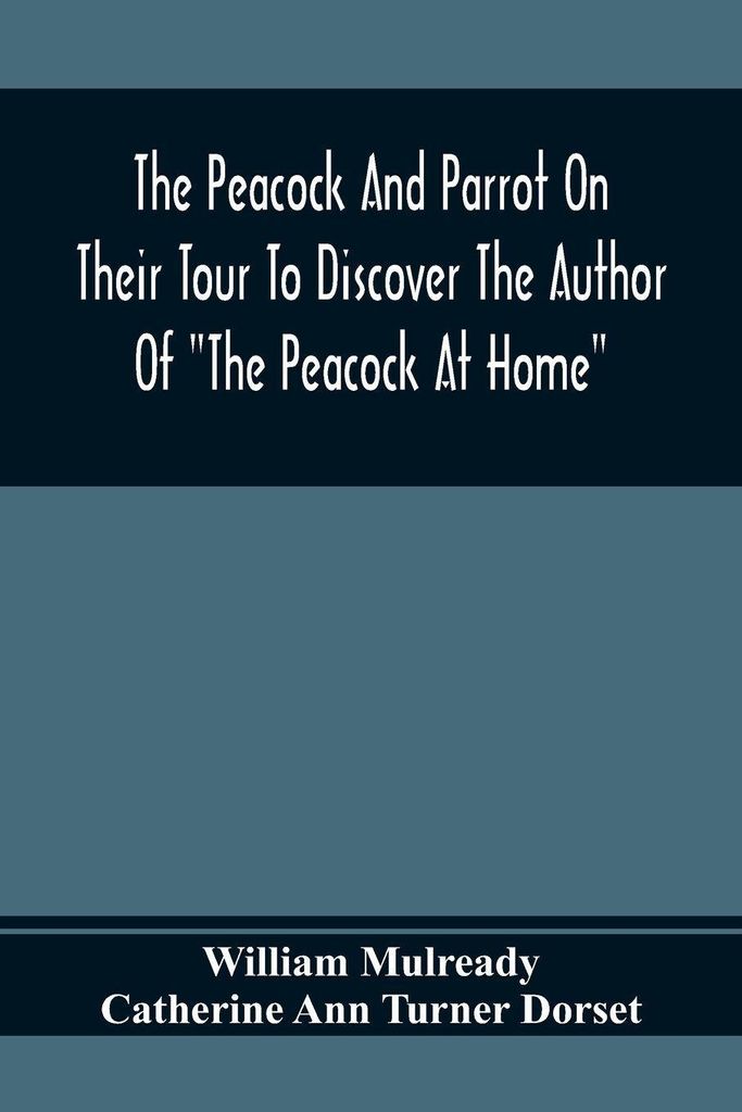 The Peacock And Parrot On Their Tour To Discover The Author Of "The Peacock At Home"