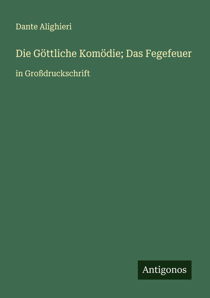 Die Göttliche Komödie Das Fegefeuer