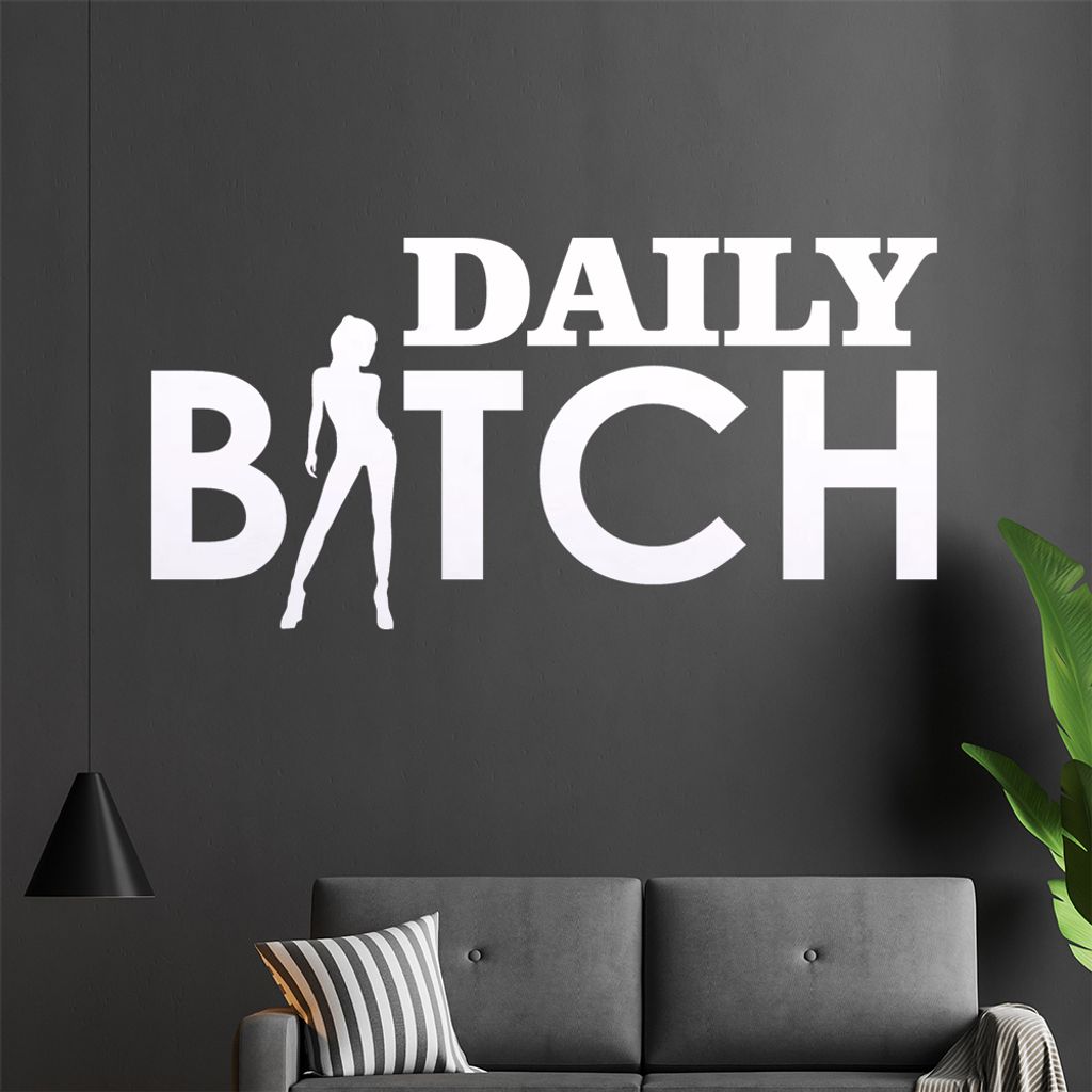 Daily Bitch Wandtattoo in 6 Größen - Wandaufkleber Wall Sticker - Dekoration, Küche, Wohnzimmer, Schlafzimmer, Badezimmer