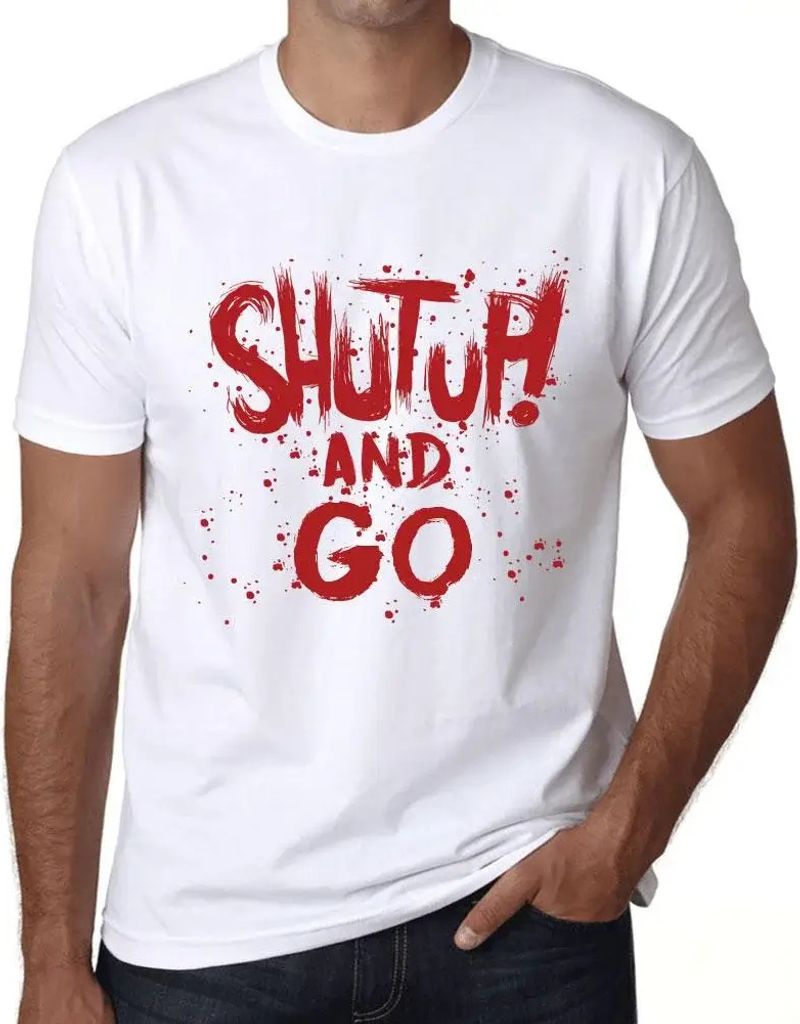 Herren Grafik T-Shirt Klappe halten und gehen – Shut Up And Go – Öko-Verantwortlich Vintage Jahrgang Kurzarm Lustige Druck Geburtstag Geschenk...