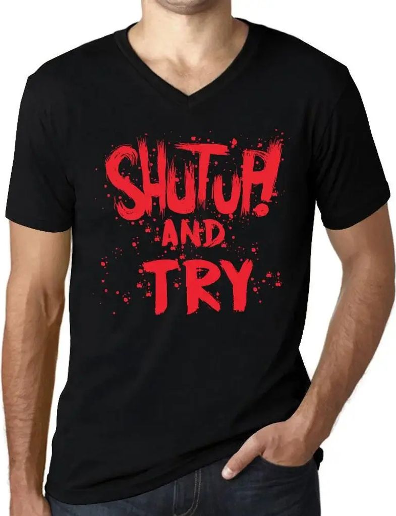 Herren Grafik T-Shirt V-Ausschnitt Halt die Klappe und versuch's – Shut Up And Try – Öko-Verantwortlich Vintage Jahrgang Kurzarm Lustige Druck