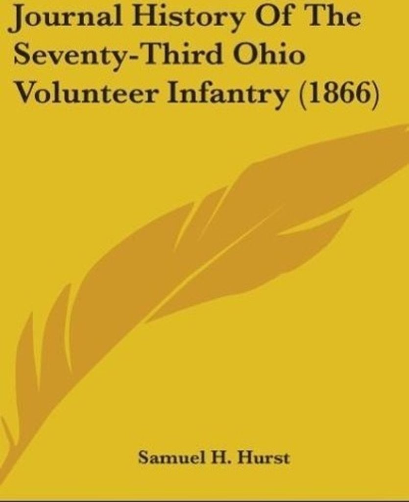 Journal History Of The Seventy-Third Ohio Volunteer Infantry (1866)