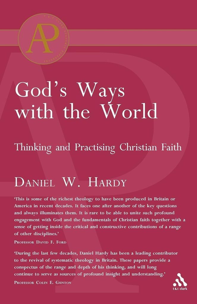 God's Ways with the World: Thinking and Practis. Hardy, Daniel.