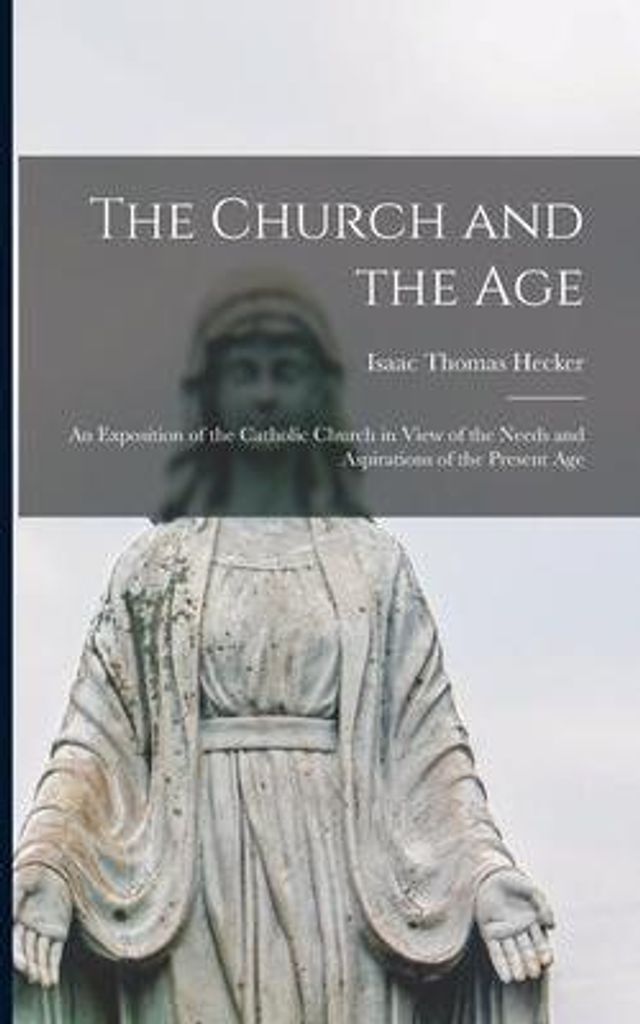 The Church And The Age An Exposition Of – Lingua: Inglese