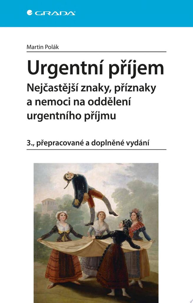 Urgentní příjem - Nejčastější znaky, příznaky a nemoci na oddělení urgentního příjmu (Polák Martin)