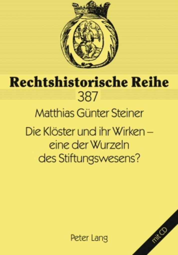 Die Klöster und ihr Wirken ¿ eine der Wurzeln des Stiftungswesens?