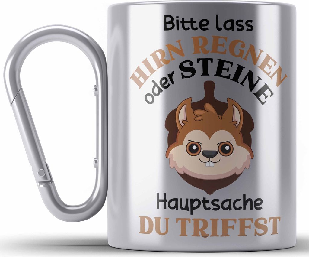 Trendation - Lustige Edelstahl Tasse Karabiner Bitte Lass Hirn Regnen Oder Steine Lustiger Spruch Eichhörnchen Geschenkidee Frauen Kollegin Kolleg...