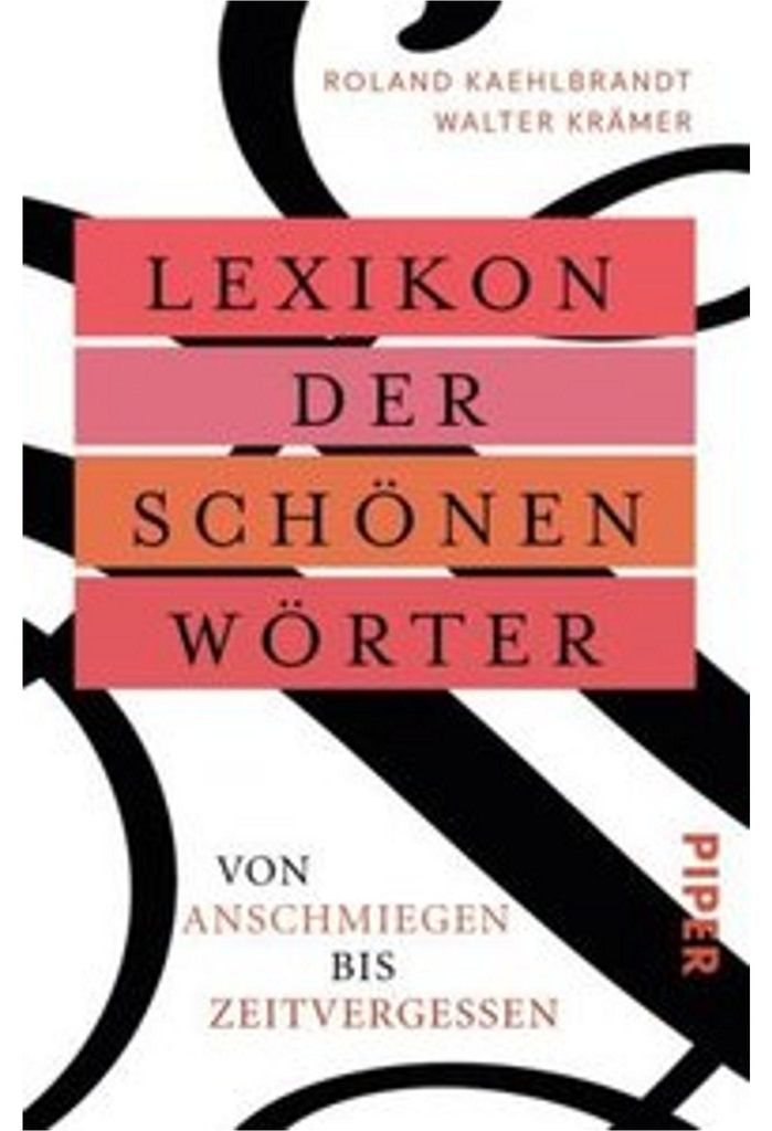 Lexikon der schönen Wörter: Von anschmiegen bis zeitvergessen