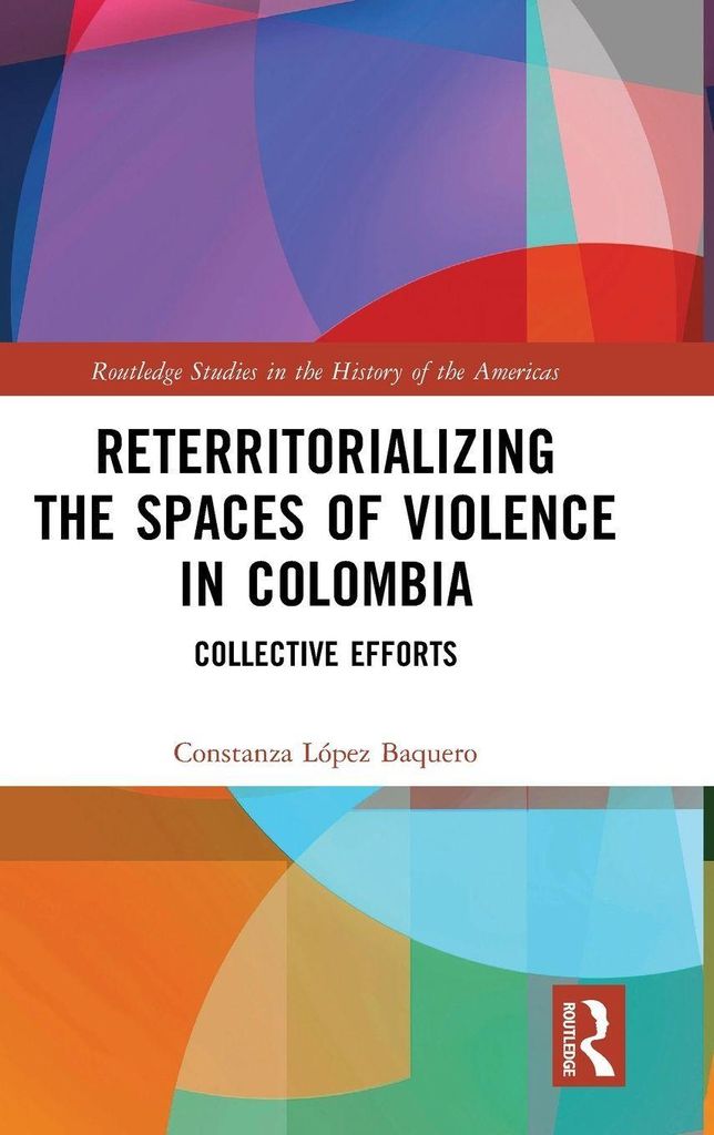 Reterritorializing the Spaces of Violence in Colombia