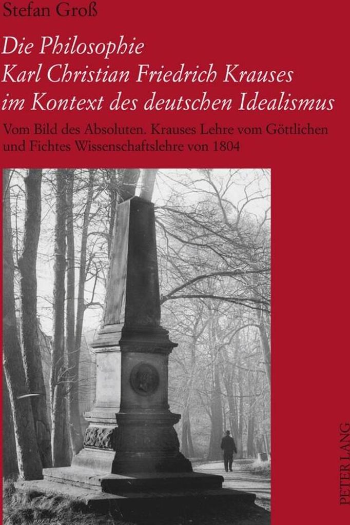 Die Philosophie Karl Christian Friedrich Krauses im Kontext des deutschen Idealismus