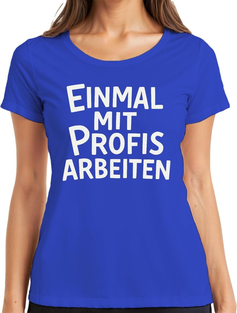 Einmal mit Profis arbeiten sarkastisch Büro Kollege Geschenk Damen T-Shirt, Blau, S