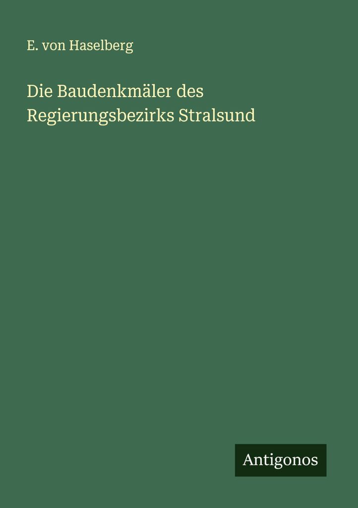 Die Baudenkmäler des Regierungsbezirks Stralsund
