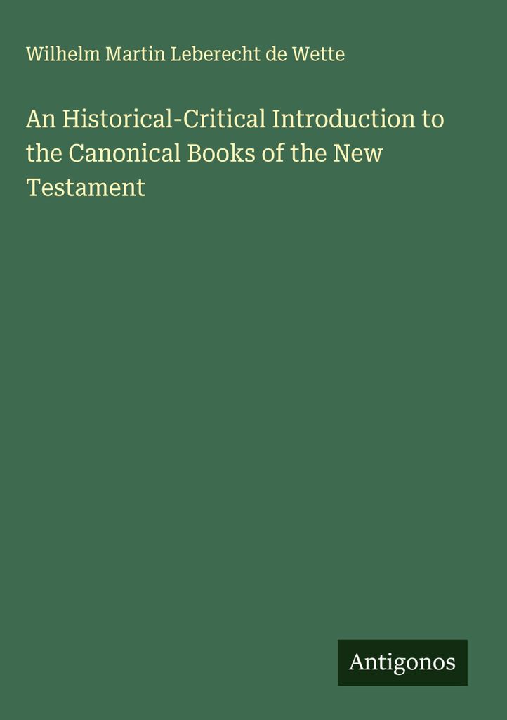 Eine historisch-kritische Einführung in die kanonischen Bücher des Neuen Testaments