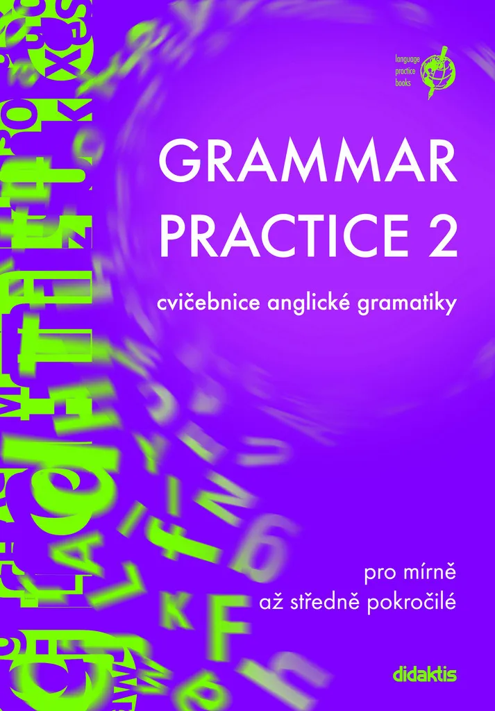 Cahier de grammaire anglaise intermédiaire : exercices Grammar Practice