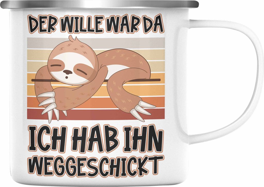 Trendation - Der Wille War Da Lustige Emaille Tasse für's Büro Arbeit Kollegin Männer Frauen Emaille Emaille Tasse Faultier Kinder Sprüche (Sil...