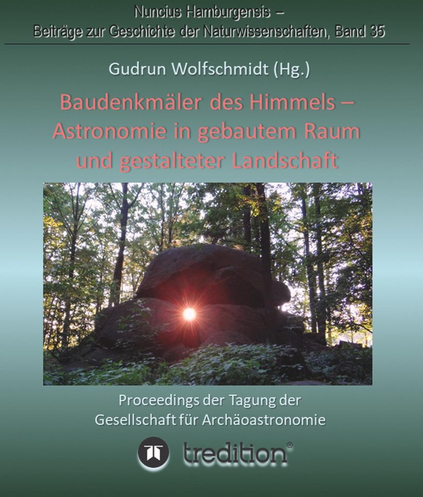 Baudenkmäler des Himmels - Astronomie in gebautem Raum und gestalteter Landschaft
