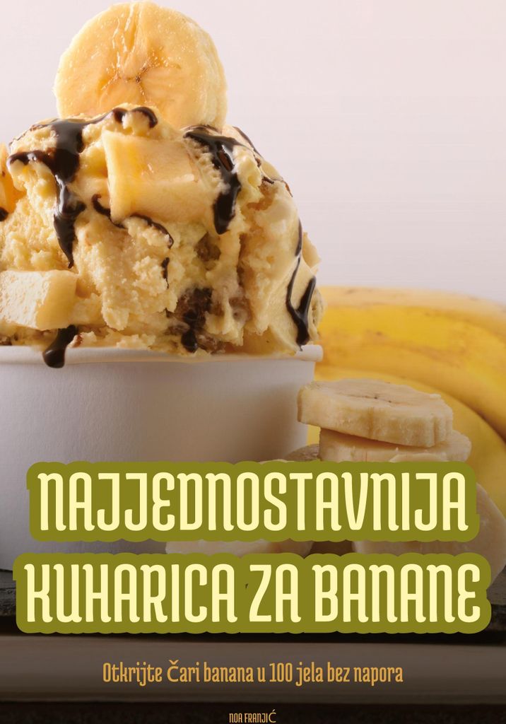 Najjednostavnija Kuharica Za Banane