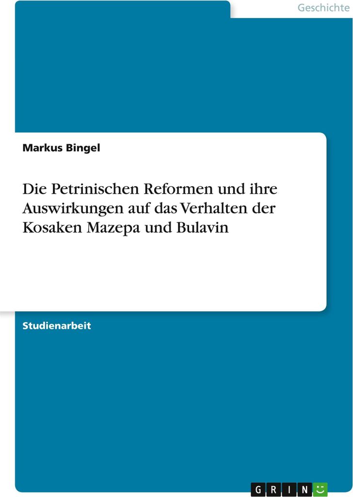 Die Petrinischen Reformen und ihre Auswirkungen auf das Verhalten der Kosaken Mazepa und Bulavin