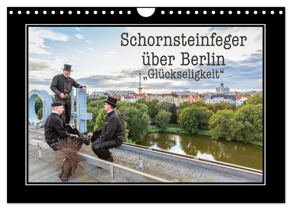 Schornsteinfeger über Berlin - Glückseligkeit (Wandkalender 2027 DIN A4 quer), CALVENDO Monatskalender